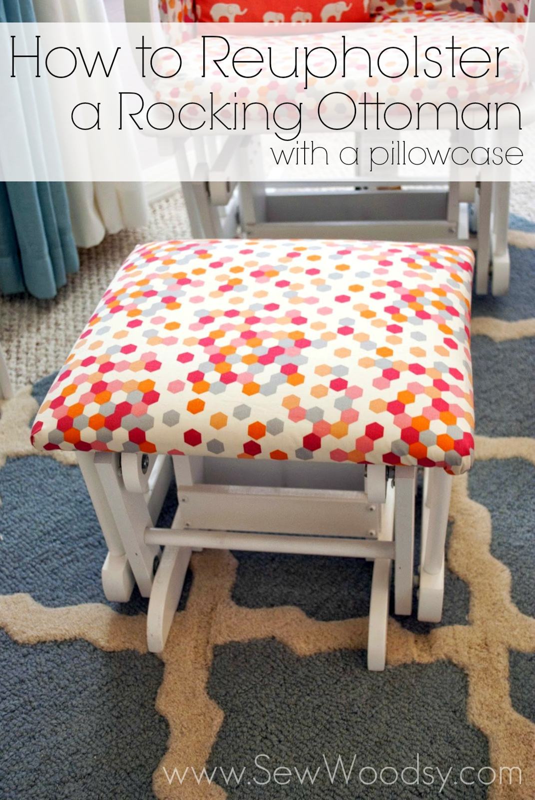 How to Reupholster a Rocking Ottoman with a Pillowcase