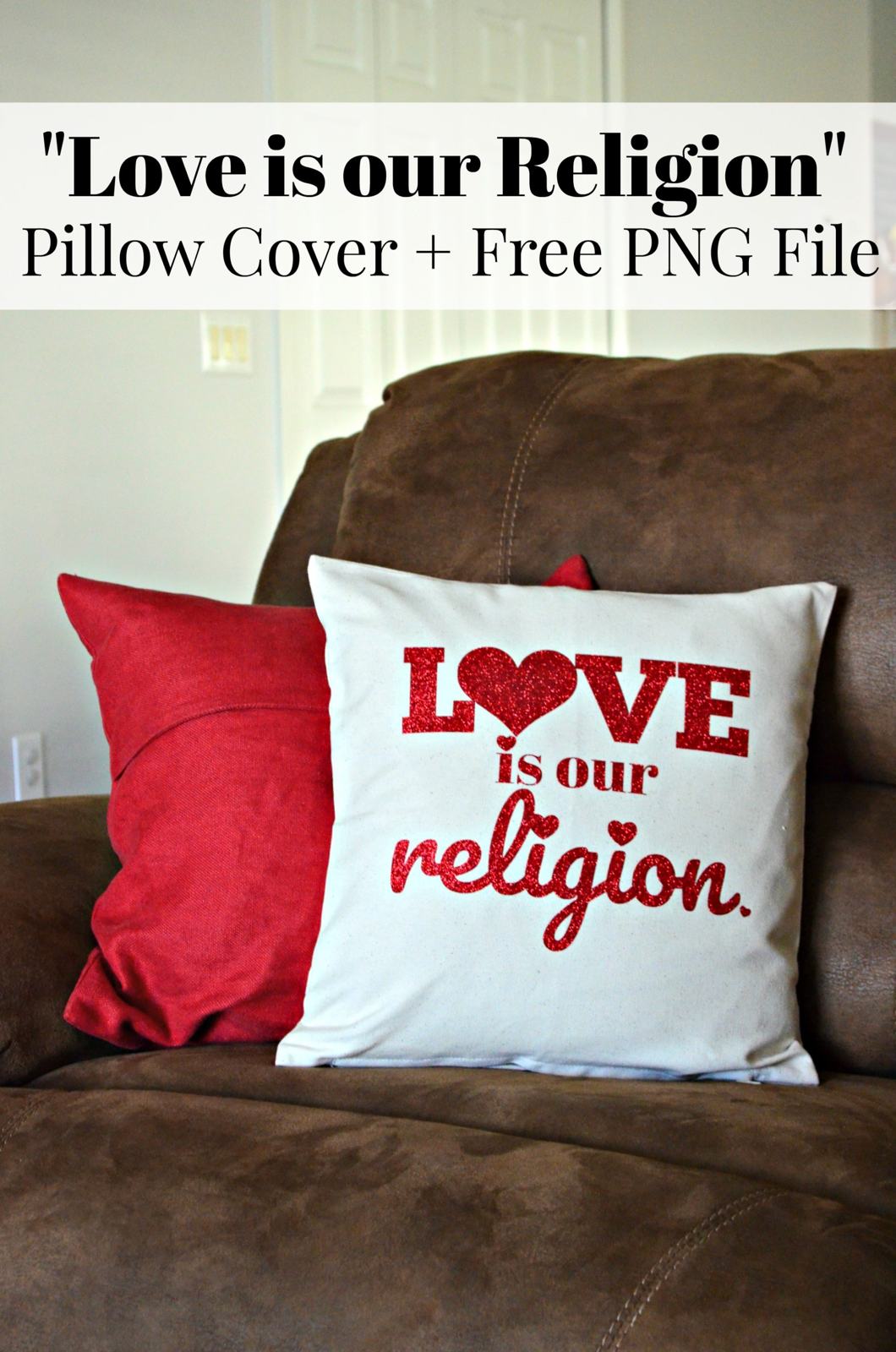 Love is our Religion Pillow Cover + PNG File