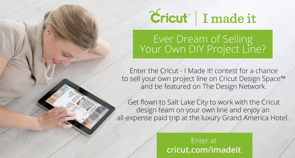 Enter the Cricut-I Made It! Contest
