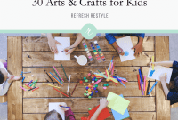 30 Creative Arts and Crafts for Kids