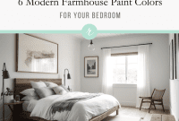 Elevate Your Farmhouse Bedroom: 6 Modern Paint Color Picks