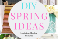 Spring DIY Inspiration to Kickstart Your Monday