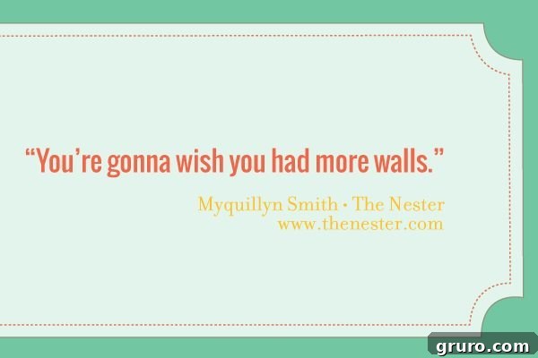 nester Quote from The Nester: 'You're gonna wish you had more walls!'