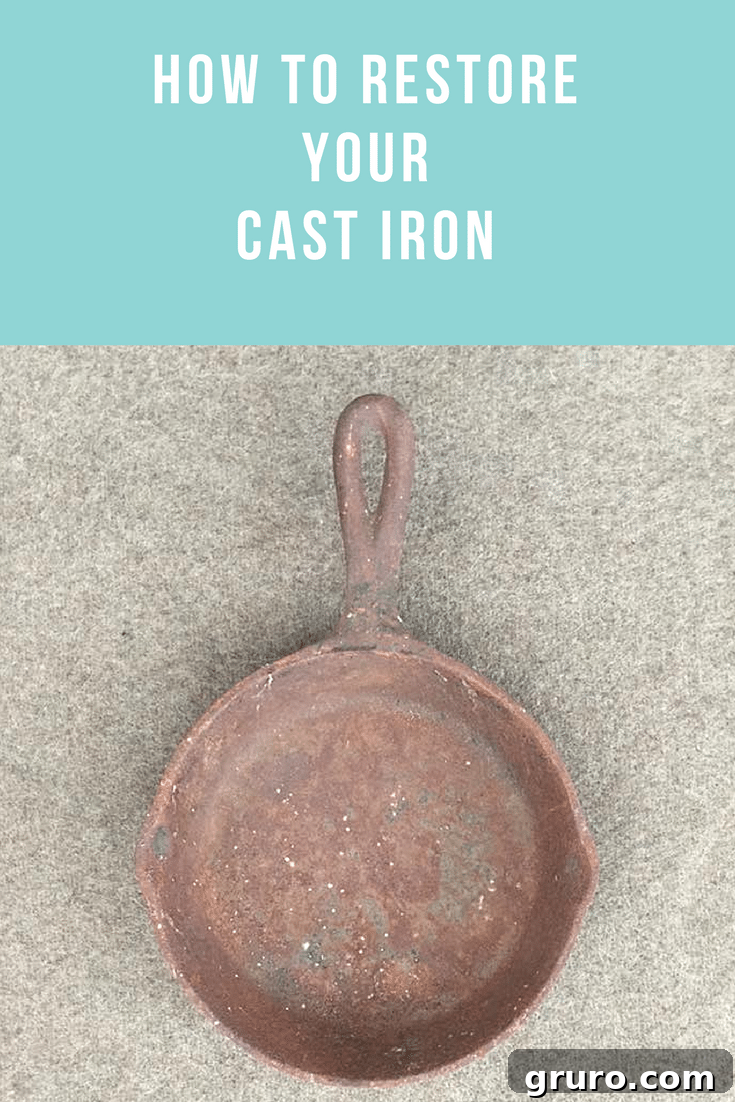 Pin for Pinterest: Step-by-step guide on how to restore a cast iron skillet from rust to a perfectly seasoned state.